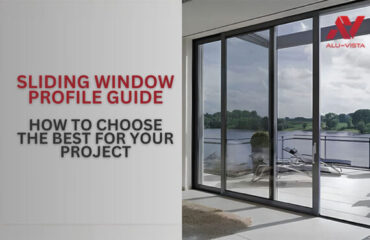 Sliding Window Profile Guide: How to Choose the Best for Your Project