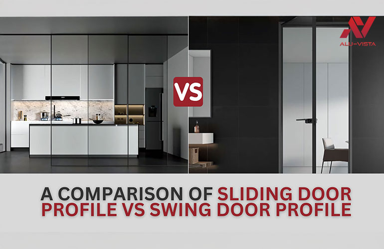 Which Door Profile is Right for Your Space? A Comparison of Sliding Door Profile vs Swing Door Profile